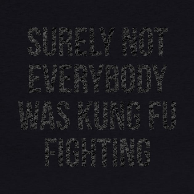 surely not everybody was kung fu fighting by Flickering_egg